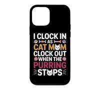 Carcasa para iPhone 12 Mini I Clock IN AS Cat MOM Clock out When The PURRING Stops