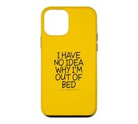 Carcasa para iPhone 12 Mini I Have No Idea Why I'm out of Bed