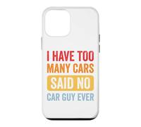 Carcasa para iPhone 12 Mini I Have Too Many Cars Said No Car Guy Ever