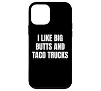 Carcasa para iPhone 12 Mini I Like Big Butts Taco Trucks Funny Bold Humor Design