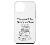 Carcasa para iPhone 12 Mini I Love You to The Library and Back: Women & Girl Book Reader