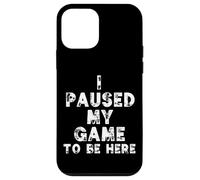 Carcasa para iPhone 12 Mini I Paused My Game To Be Here Funny Gamer Gift Nerd Geek Games