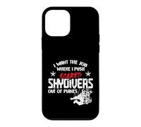 Carcasa para iPhone 12 Mini I Want The Job Where I Push Scared Skydivers out of Planes