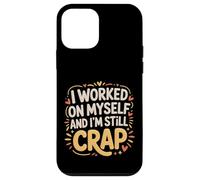 Carcasa para iPhone 12 Mini I Worked On Myself and I'm Still Crap -