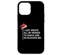 Carcasa para iPhone 12 Mini I Wrote All My Wishes To Santa and He Blocked Me