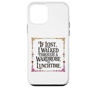 Carcasa para iPhone 12 Mini IF Lost I Walked Through A Wardrobe AT LUNCHTIME