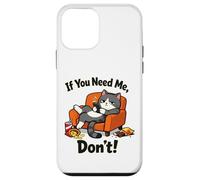 Carcasa para iPhone 12 Mini If You Need Me Don't Funny Cat Sarcástico Introvertidos Cita