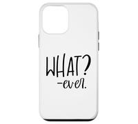 Carcasa para iPhone 12 Mini Im Just Saying Whatever Sign That Says What Ever Sarcastic