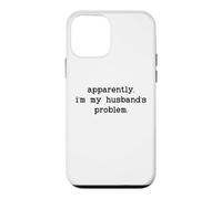 Carcasa para iPhone 12 Mini I'm My Husband's Problem Spoiled Wife Not My Problem Anymore