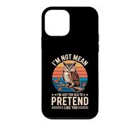 Carcasa para iPhone 12 Mini I'm Not Mean I'm Just Too Old To Pretend I Like You