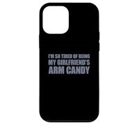 Carcasa para iPhone 12 Mini I'm so Tired of Being my Girlfriend's Arm Candy