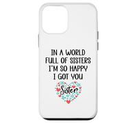 Carcasa para iPhone 12 Mini In a World Full of Sisters I Am So Happy I've Got You Sister