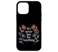 Carcasa para iPhone 12 Mini It's Never Late For Anything Optimismo de motivación -