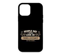 Carcasa para iPhone 12 Mini La Gente Dice Que todavía me Veo 18 Divertido diseño de Humor Envejecido