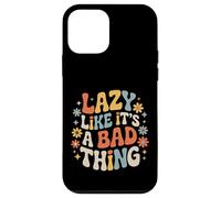 Carcasa para iPhone 12 Mini Lazy Like It's A Bad Thing Chill Puns Mood -