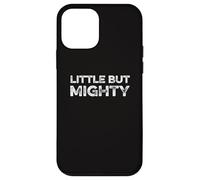 Carcasa para iPhone 12 Mini Little But Mighty Funny Short People Enano Petite Tiny Small