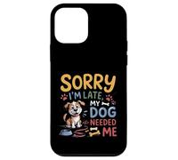 Carcasa para iPhone 12 Mini Lo Siento, llego Tarde, mi Perro me necesitó Divertido Amante de los Cachorros