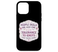 Carcasa para iPhone 12 Mini Mis Habilidades de Personas están Bien Mi tolerancia a los Idiotas Necesita Trabajo