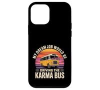 Carcasa para iPhone 12 Mini My Dream Job Would Be Driving The Karma Bus -