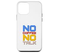 Carcasa para iPhone 12 Mini No Coffee No Talk Amante del café