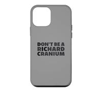Carcasa para iPhone 12 Mini No Seas un Richard Cranium