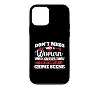 Carcasa para iPhone 12 Mini No te metas con una Mujer Que Sabe cómo organizar una Escena del Crimen