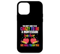 Carcasa para iPhone 12 Mini No Tienes Que Estar Loco para ser un Maestro Montessori