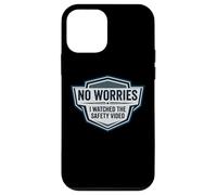 Carcasa para iPhone 12 Mini No Worries I Watched The Safety Video Cita Divertida en el Lugar de Trabajo