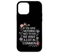 Carcasa para iPhone 12 Mini Nothing Nice We’ve Got That In Common |-
