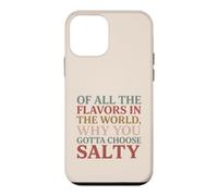 Carcasa para iPhone 12 Mini of All The Flavors in The World, Why You Gotta Choose Salty?