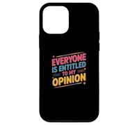 Carcasa para iPhone 12 Mini para la Gente Divertida, Todos Tienen Derecho a mi Significado de opinión
