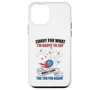 Carcasa para iPhone 12 Mini Perdón por lo Que Digo dejando Diez Pines Funny Bowling Bowler