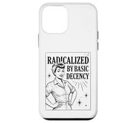 Carcasa para iPhone 12 Mini «Radicalized by Basic Decency» Positividad Feminista