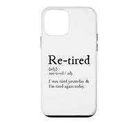 Carcasa para iPhone 12 Mini Re-Tired, I Was Tired Yesterday & I’m Tired Again Today