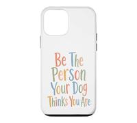 Carcasa para iPhone 12 Mini Sé la Persona Que tu Perro Piensa Que Eres para el Perro mamá y papá papá