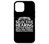 Carcasa para iPhone 12 Mini Selective Hearing Not Listening Not Selected I Don't Listen