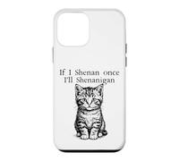 Carcasa para iPhone 12 Mini Si Hago Shenan una Vez, seré Shenanigan Funny Cat Irish