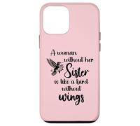 Carcasa para iPhone 12 Mini Sisters Woman Without Her Sister is Like Bird Without Wings
