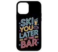 Carcasa para iPhone 12 Mini Ski You Later At The Bar Esquí Cabaña de Esquí Apres Ski