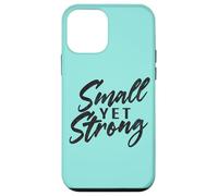 Carcasa para iPhone 12 Mini Small Yet Strong Encouraging Message Design