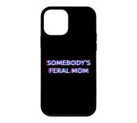 Carcasa para iPhone 12 Mini Somebody's Feral Mom Humor Funny Matching Family Mother
