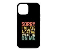 Carcasa para iPhone 12 Mini Sorry I'm Late A Cat Was Sitting On Me