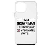 Carcasa para iPhone 12 Mini Soy un Hombre Adulto, Hago lo Que mi Hija Quiere Divertido día del Padre
