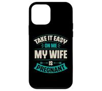 Carcasa para iPhone 12 Mini Take It Easy On Me My Wife Is Pregnant Funny Anuncio