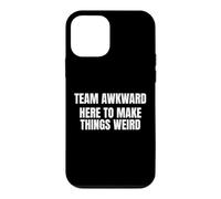 Carcasa para iPhone 12 Mini Team Awkward Here To Make Things Weird Funny Saying Humor