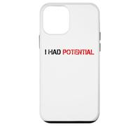 Carcasa para iPhone 12 Mini Tenía potencial Novedad humorística Divertida Dicho sarcástico