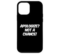 Carcasa para iPhone 12 Mini Texto de Humor Divertido Preguntas Divertidas Disculparse No es una Oportunidad