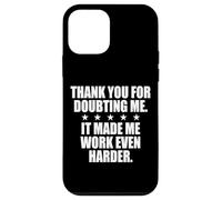 Carcasa para iPhone 12 Mini Thank You For Doubting Me It Made Me Work Even Harder Hustle
