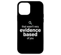 Carcasa para iPhone 12 Mini That Wasn't Very Evidence Based of You Funny Nurse Nursing