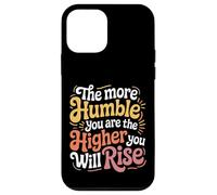 Carcasa para iPhone 12 Mini The More Humble You Are The Higher You Will Rise -